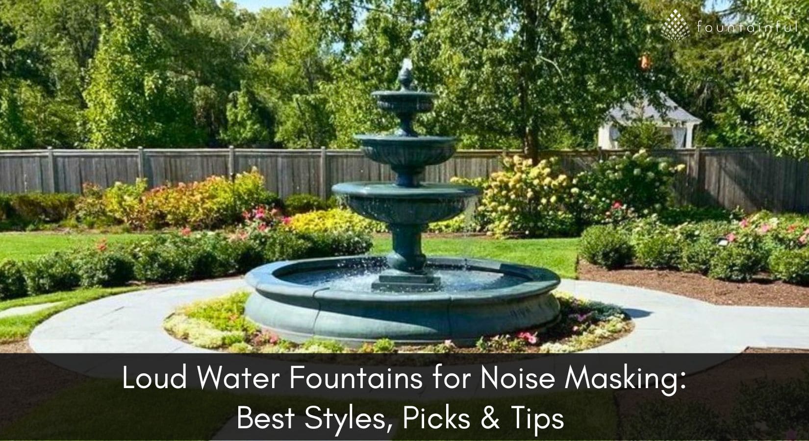 Loud Garden Fountains for Noise Masking